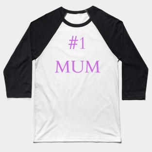 #1 MUM Baseball T-Shirt